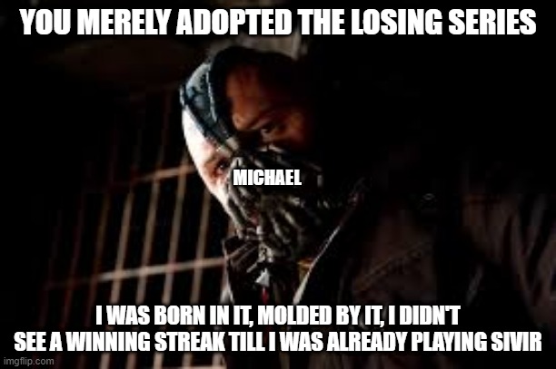 Michaels loosing streak
