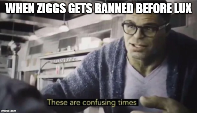 Ziggs Ban